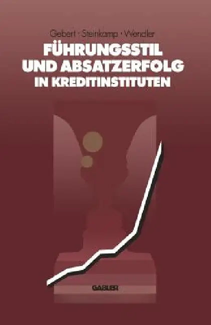 Führungsstil Und Absatzerfolg in Kreditinstituten (English, Diether Gebert | Thomas Steinkamp | Erwin Wendler)