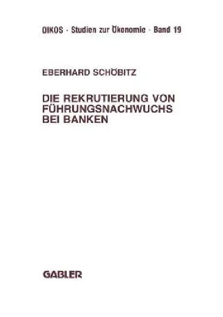 Die Rekrutierung Von Führungsnachwuchs Bei Banken (English, Eberhard Schöbitz)