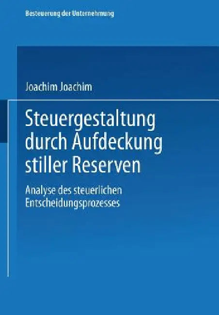 Steuergestaltung Durch Aufdeckung Stiller Reserven (English, Joachim Schiffers)