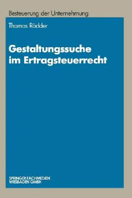Gestaltungssuche Im Ertragsteuerrecht (English, Thomas Rödder)