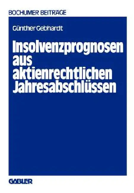 Insolvenzprognosen Aus Aktienrechtlichen Jahresabschlüssen (English, Günther Gebhardt)