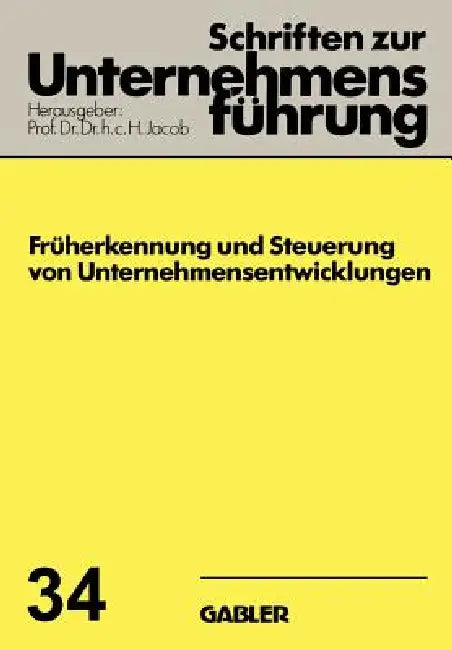 Früherkennung Und Steuerung Von Unternehmensentwicklungen (English, H. Jacob)