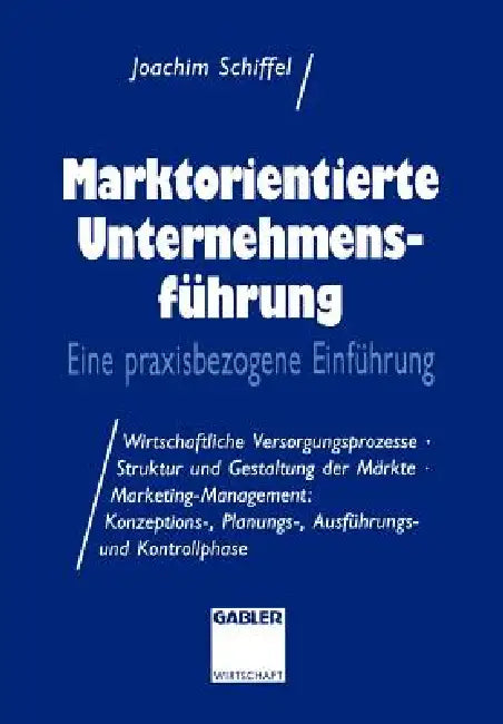 Marktorientierte Unternehmens-Führung (English, Joachim Schiffel)