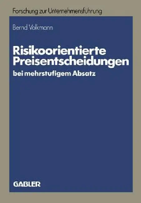 Risikoorientierte Preisentscheidungen Bei Mehrstufigem Absatz (English, Bernd Volkmann)