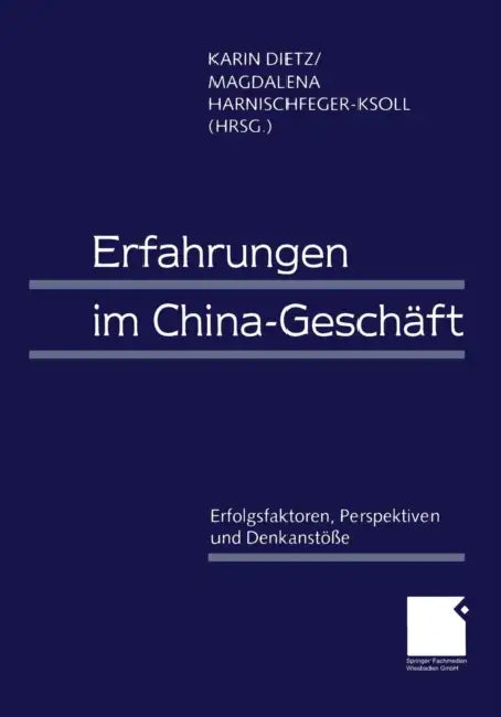 Erfahrungen Im China-Geschäft (English, Karin Dietz | Magdalena Harnischfeger-Ksoll)