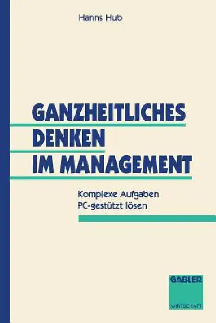 Ganzheitliches Denken Im Management (English, Hanns Hub)