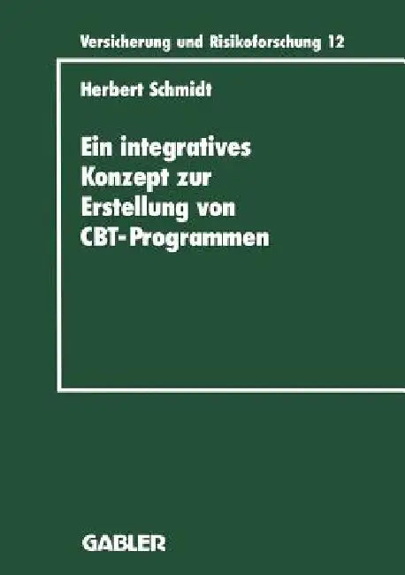 Ein Integratives Konzept Zur Erstellung Von Computer-Based-Training-Programmen (English, Herbert Schmidt)