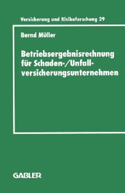 Betriebsergebnisrechnung Für Schaden-/Unfallversicherungsunternehmen (English, Bernd Müller)