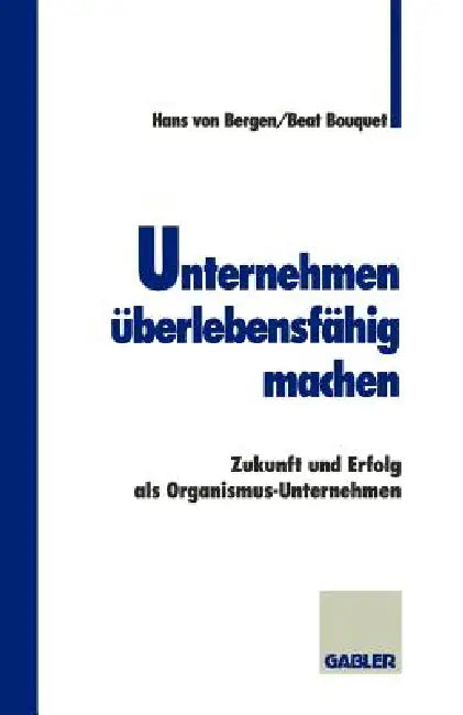 Unternehmen Überlebensfähig Machen (English, Hans Bergen Von | Beat Bouquet)