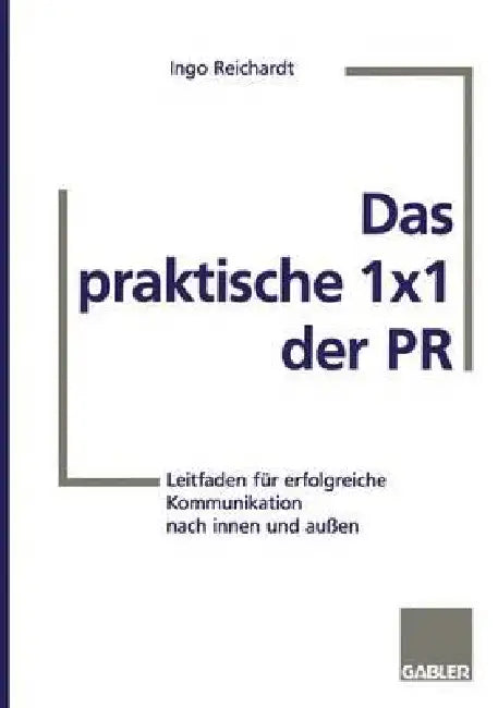 Das Praktische 1×1 Der PR (English, Ingo Reichardt)