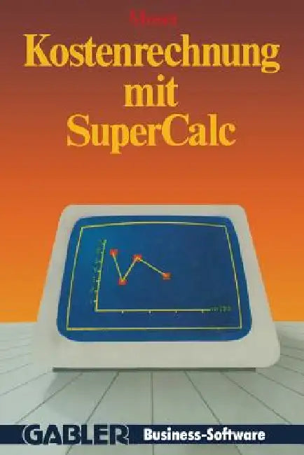 Kostenrechnung Mit SuperCALC (English, Udo Moser)