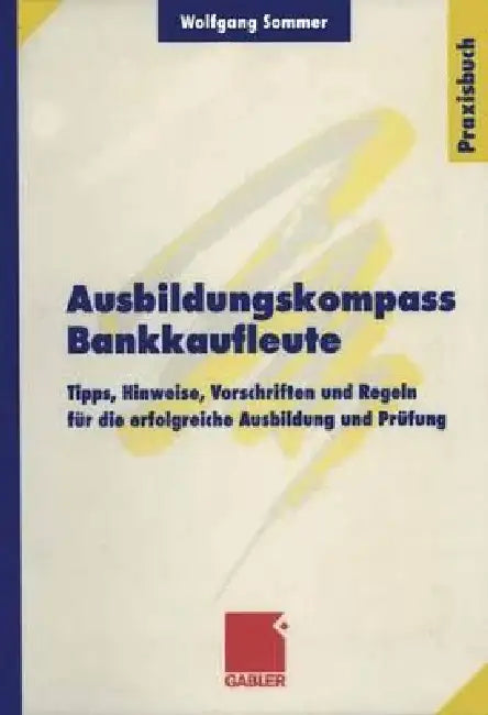 Ausbildungskompass Bankkaufleute (English, Wolfgang Sommer)