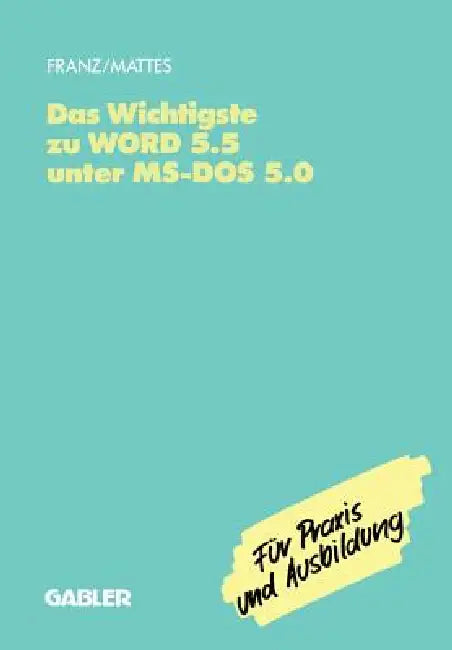 Das Wichtigste Zu Word 5.5 Unter Ms-DOS 5.0 (English, Dietrich Franz)