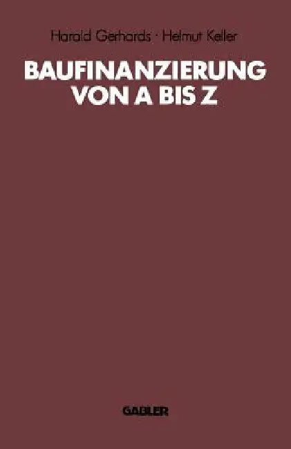 Baufinanzierung Von a Bis Z (English, Harald Gerhards | Helmut Keller)