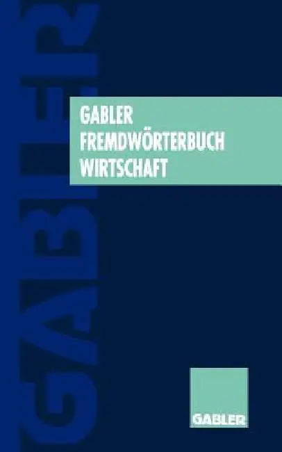 Gabler Fremdwörterbuch Wirtschaft (English, Jürgen Knauf)