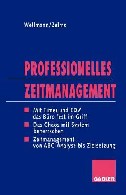 Professionelles Zeitmanagement (English, Andreas Wellmann | Regina Zelms)