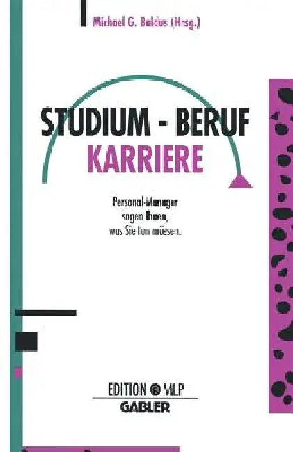 Studium -- Beruf Karriere (English, Michael G. Baldus)