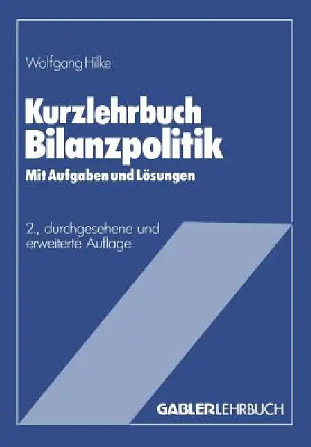 Kurzlehrbuch Bilanzpolitik (English, Wolfgang Hilke)