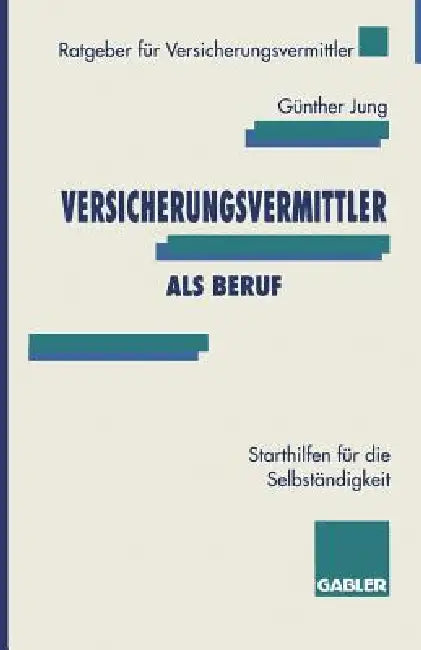 Versicherungsvermittler ALS Beruf (English, Günther Jung)