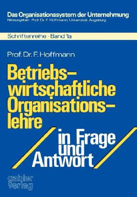 Betriebswirtschaftliche Organisationslehre in Frage Und Antwort (English, Friedrich Hoffmann)