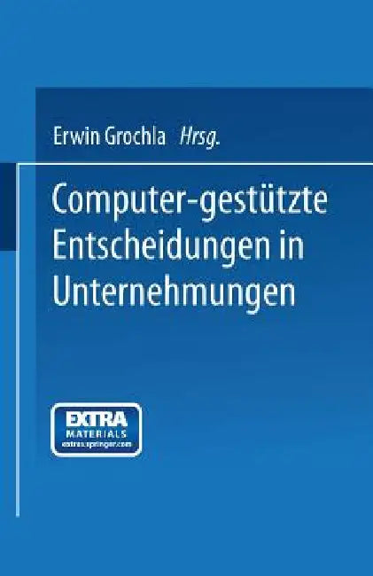 Computer-Gestützte Entscheidungen in Unternehmungen (English, Erwin Grochla)