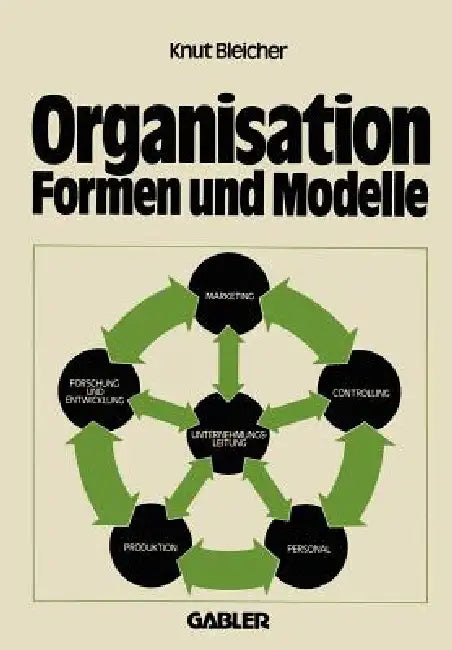 Organisation -- Formen Und Modelle (English, Knut Bleicher)