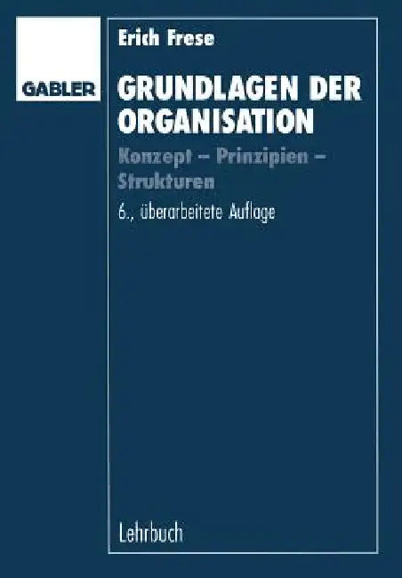 Grundlagen Der Organisation (English, Erich Frese)