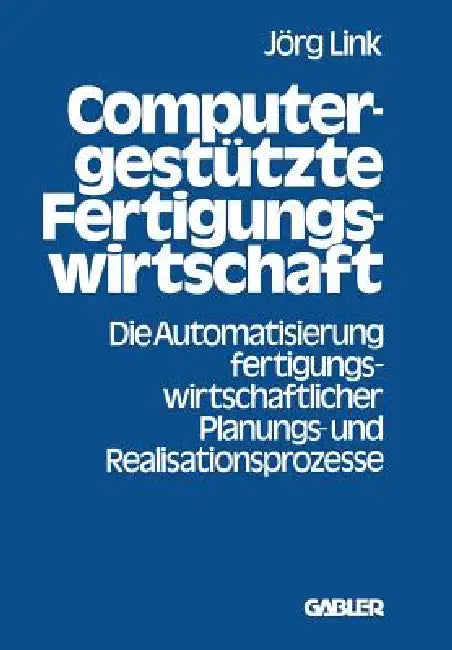 Computergestützte Fertigungswirtschaft (English, Jörg Link)
