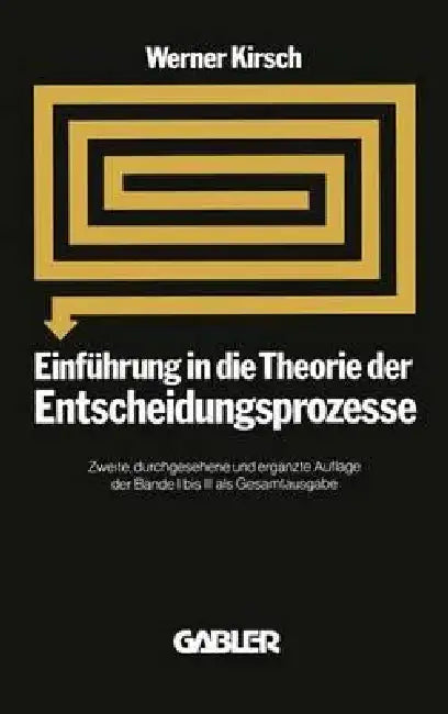 Einführung in Die Theorie Der Entscheidungsprozesse (English, Werner Kirsch)