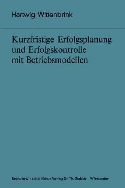Kurzfristige Erfolgsplanung Und Erfolgskontrolle Mit Betriebsmodellen (English, Hartwig Wittenbrink)