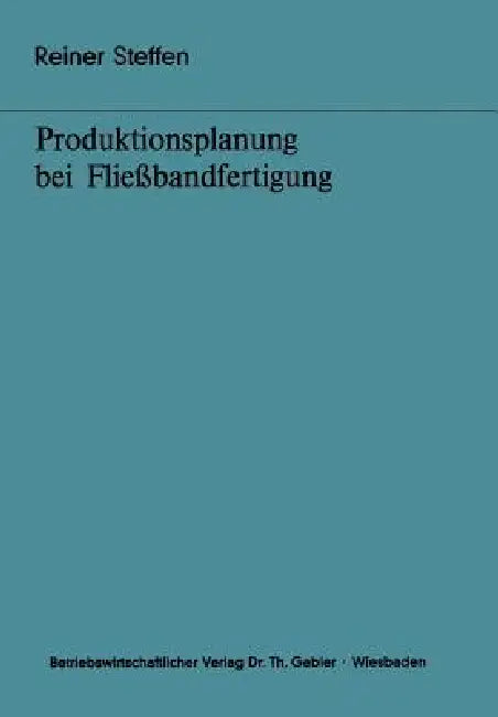 Produktionsplanung Bei Fließbandfertigung (English, Reiner Steffen)