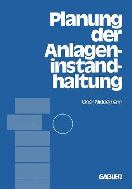 Planung Der Anlageninstandhaltung (English, Ulrich Middelmann)