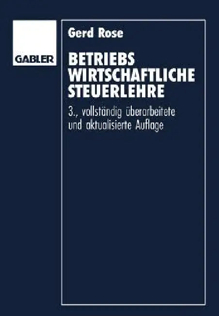 Betriebswirtschaftliche Steuerlehre (English, Gerd Rose)