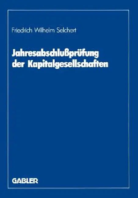Jahresabschlußprüfung Der Kapitalgesellschaften (English, Friedrich W. Selchert)