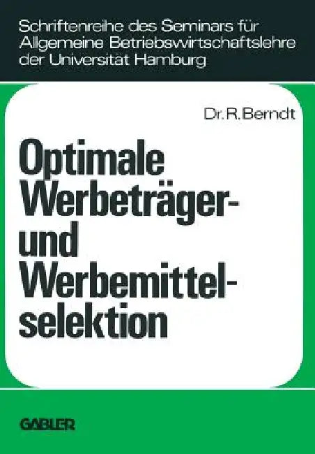 Optimale Werbeträger- Und Werbemittelselektion (English, Ralph Berndt)