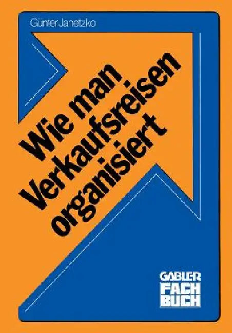 Wie Man Verkaufsreisen Organisiert (English, Günter Janetzko)