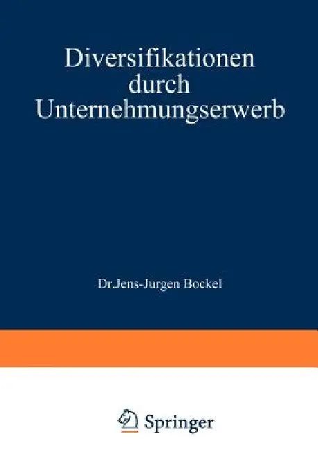 Diversifikationen Durch Unternehmungserwerb (English, Jens-Jürgen Böckel)