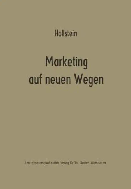 Marketing Auf Neuen Wegen (English, Horst Hollstein)