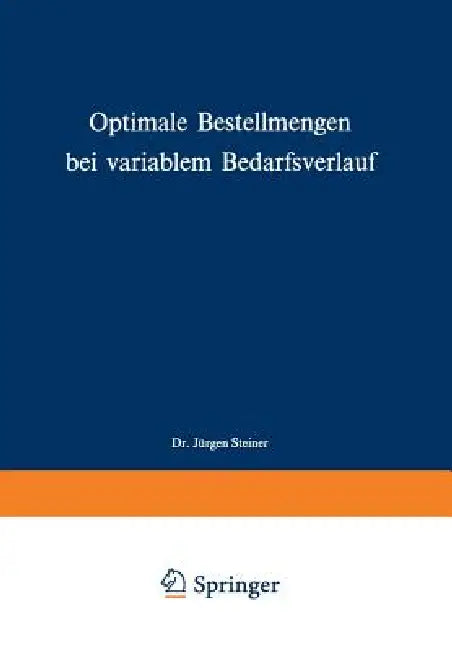 Optimale Bestellmengen Bei Variablem Bedarfsverlauf (English, Jürgen Steiner)