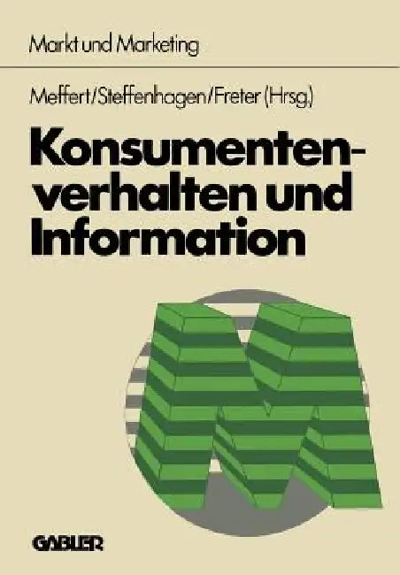 Konsumentenverhalten Und Information (English, Heribert Meffert | Hatwig Steffenhagen | Hermann Freter)