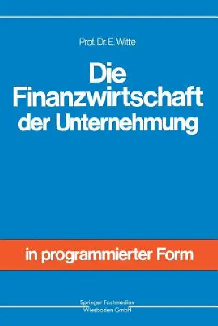 Die Finanzwirtschaft Der Unternehmung (English, Eberhard Witte)