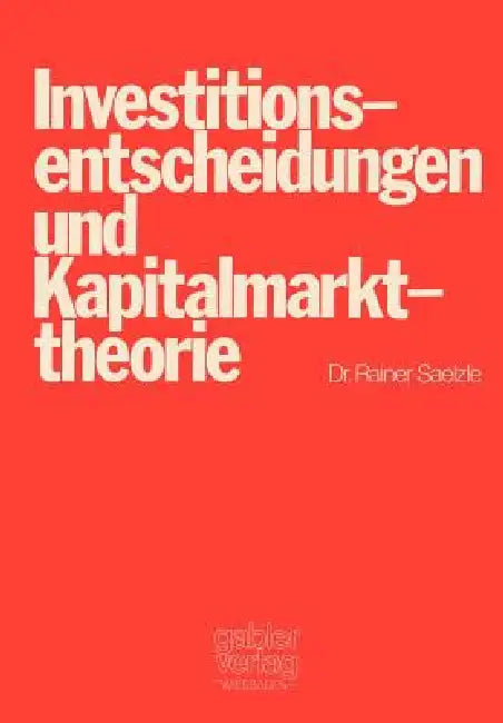 Investitionsentscheidungen Und Kapitalmarkttheorie (English, Rainer Saelzle)
