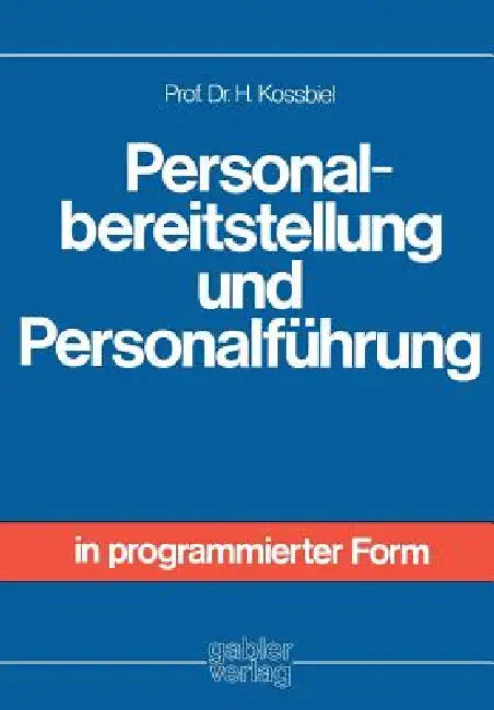 Personalbereitstellung Und Personalführung (English, Hugo Kossbiel)