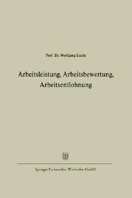 Arbeitsleistung, Arbeitsbewertung, Arbeitsentlohnung (English, Wolfgang Lücke)