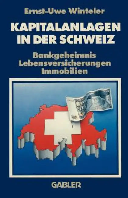 Kapitalanlagen in Der Schweiz (English, Ernst-Uwe Winteler)