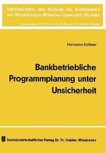 Bankbetriebliche Programmplanung Unter Unsicherheit (English, Hermann Küllmer)