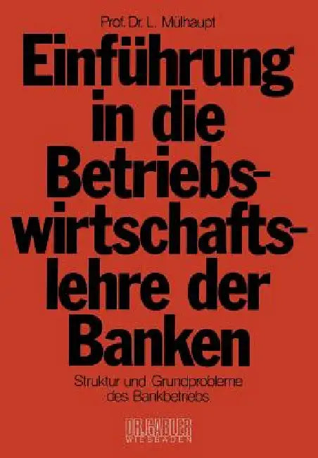 Einführung in Die Betriebswirtschaftslehre Der Banken (English, Ludwig Mülhaupt)