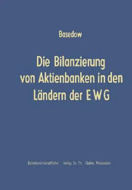 Die Bilanzierung Von Aktienbanken in Den Ländern Der Ewg (English, Helmar Basedow)