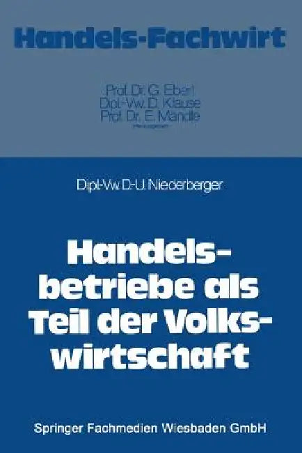 Handelsbetriebe ALS Teil Der Volkswirtschaft (English, Dieter-Ulrich Niederberger)