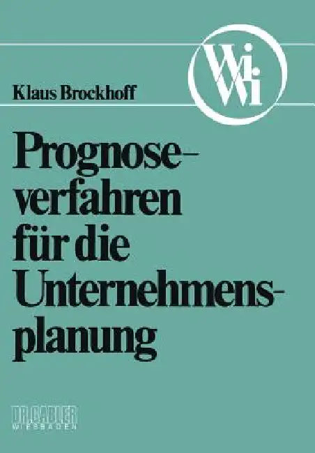 Prognoseverfahren Für Die Unternehmensplanung (English, Klaus Brockhoff)